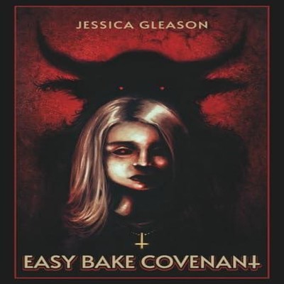 Easy Bake Covenant Jessica Gleason Paperback Burial Books LLC
