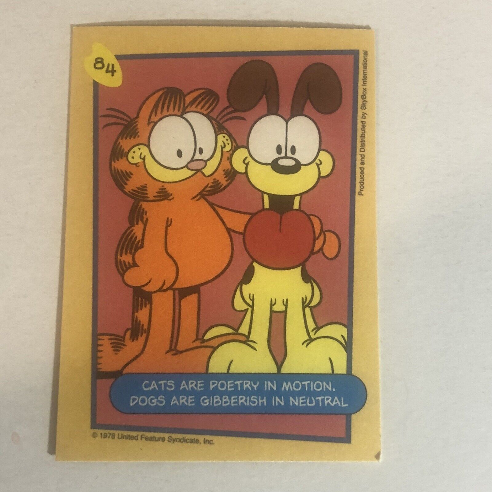 Garfield - Cats are poetry in motion. Dogs are gibberish in neutral.