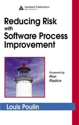 Reducing Risk With Software Process Improvement, Hardcover by Poulin, Louis A...