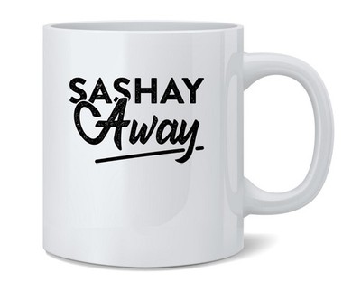 Sashay Away Funny Quote 12 oz Coffee Mug