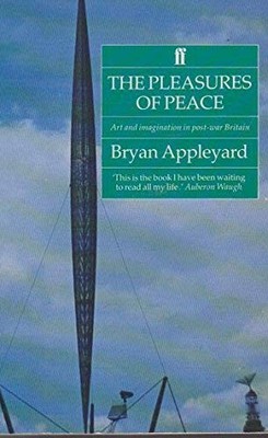 The Pleasures of Peace: Art and Ima..., Appleyard, Brya