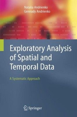 Exploratory Analysis of Spatial and Temporal Data Gennady Andrienko