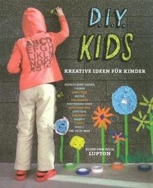 D.I.Y. Kids: Kreative Ideen für Kinder von Lupton, Ellen... | Buch | Zustand gut