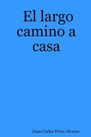 Juan Carlos PéRez ÁLvarez | El Largo Camino A Casa | Taschenbuch | Spanisch