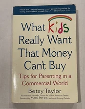 What Kids Really Want That Money Can't Buy Tips for Parenting Commercial World