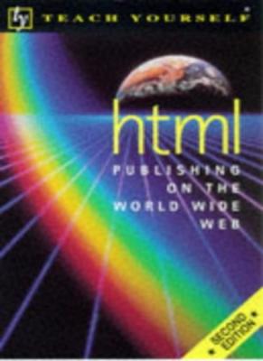 HTML Publishing on the World Wide Web (Teach Yourself) By Mac B 