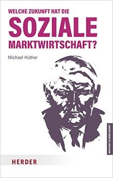 Welche Zukunft hat die soziale Marktwirtschaft? von... | Buch | Zustand sehr gut