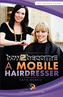 How to Become a Mobile Hairdresser Katie Morris
