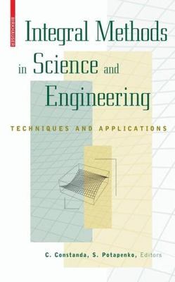 Integral Methods in Science and Engineering : Techniques and Applications, Ha...