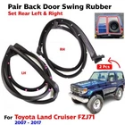 For Toyota Land Cruiser FZJ71 GRJ71 2007-17 Back Door Swing rubber No.2 2 PCS