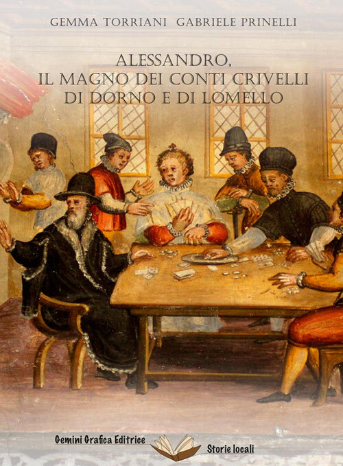 Alessandro, il Magno dei conti Crivelli di Dorno e di Lomello - 2