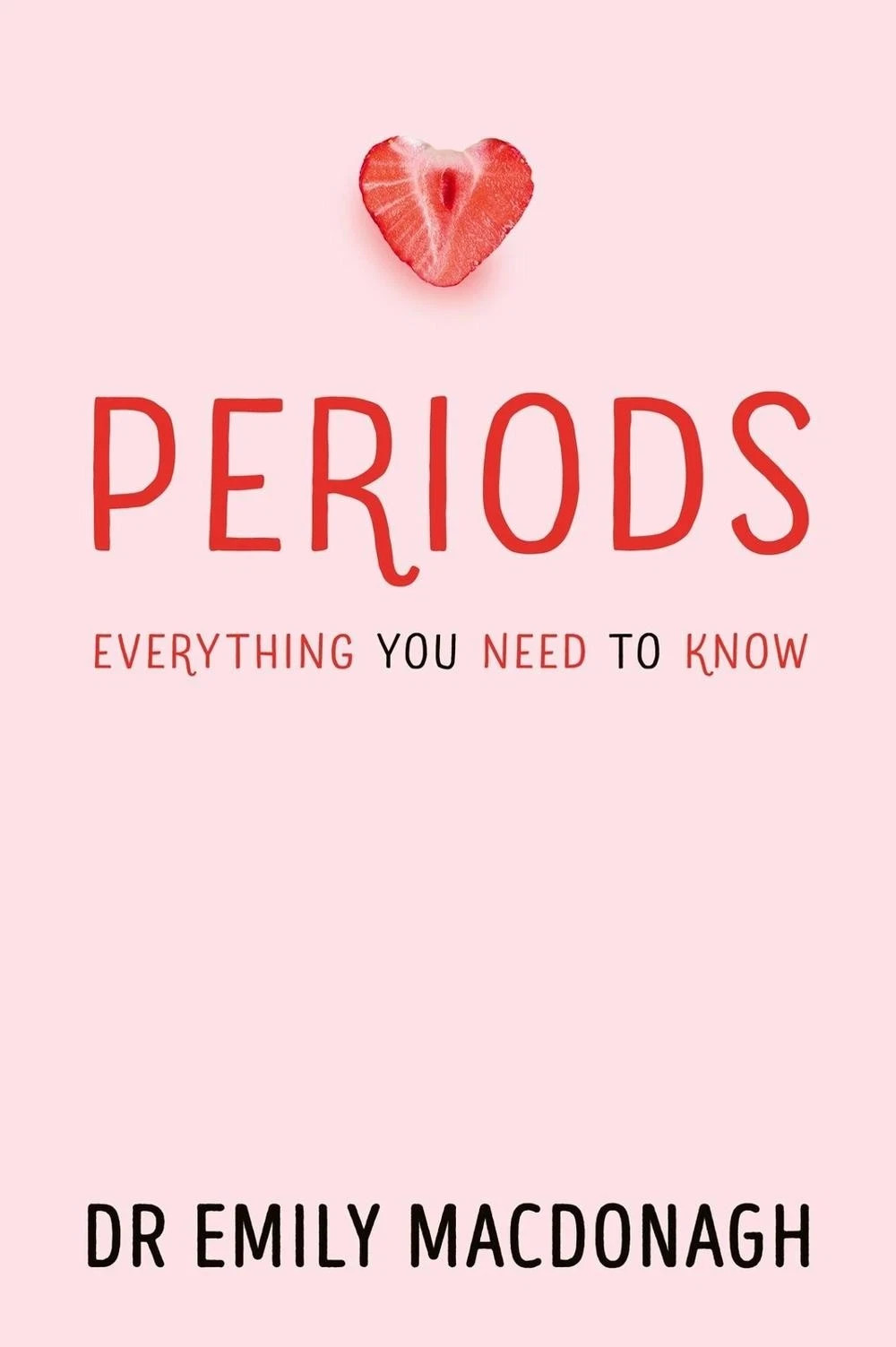 Periods: Everything You Need to Know by Macdonagh Dr Emily | Paperback | 2026