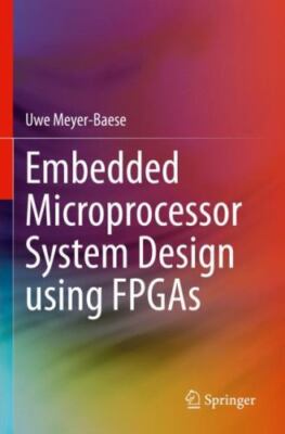 Embedded Microprocessor System Design Using Fpgas, Paperback by Meyer-Baese, ...