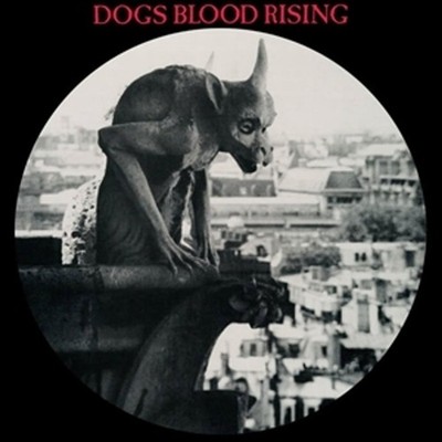 Dogs Blood Rising (picture Disc)