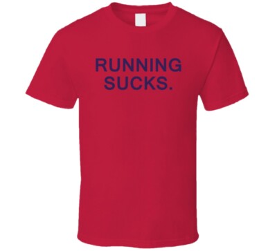 running sucks tshirt