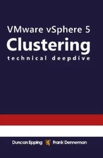 VMware vSphere 5 Clustering Technical Deepdive Duncan Epping Frank Denneman