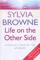 Life On The Other Side | A Psychic's Tour Of The Afterlife | Sylvia Browne