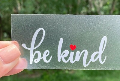 Be Kind Script Heart Car Laptop Planner Kindness Vinyl Decal Sticker