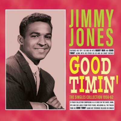Jimmy Jones: Good Timin - The Singles Collection 1956-62 (CD)