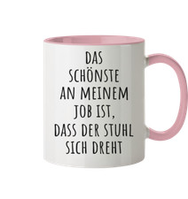 La cosa più bella del mio lavoro è che la sedia gira - tazza bicolore