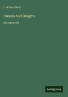 L. Adams Beck | Dreams And Delights | Buch | Englisch (2025) | In Large Print