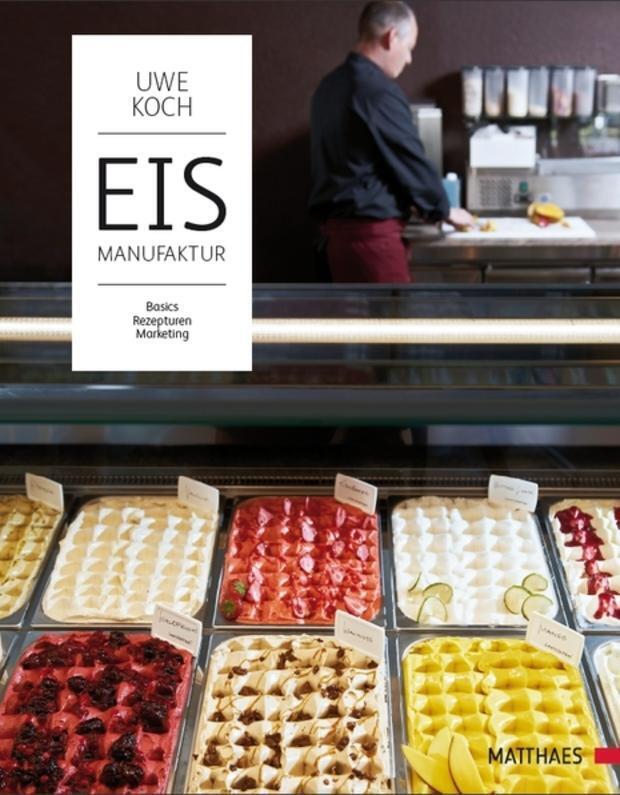 Thumbnail - Eismanufaktur | Uwe Koch | Basics, Rezepturen, Marketing | Buch | 288
