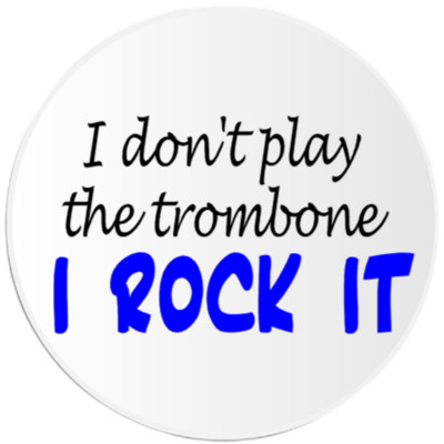 I Don't Play The Trombone I Rock It - 25 Pack Circle Stickers 3 Inch - Musician
