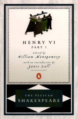 Henry VI, Part 1 (The Pelican Shakespeare) - Paperback - VERY GOOD
