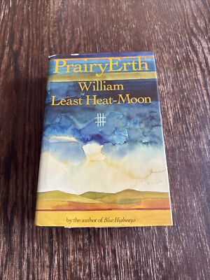 PRAIRYERTH : A Deep Map by William Least Heat-Moon, 1st/1st 1991, HCDJ