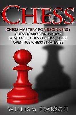 The beginner's guide to the greatest pastimes: Chess