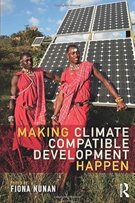 Making Climate Compatible Development Happen, , Used; Very Good Book