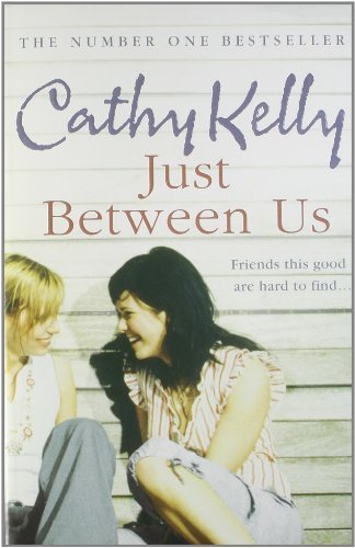 Just Between Us By Cathy Kelly. 9780007268641