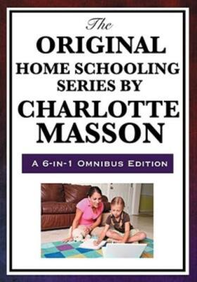 The Original Home Schooling Series By Charlotte Mason