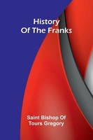 Saint Bishop Of Tours Gregory | History Of The Franks | Taschenbuch | Englisch