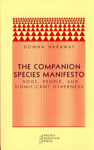THE COMPANION SPECIES MANIFESTO Donna Haraway 2003 - Picture 1 of 1