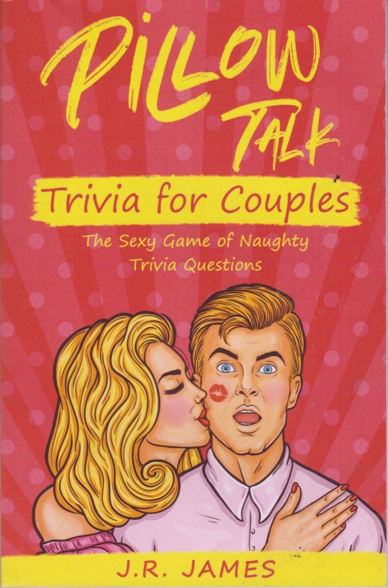 Pillow Talk Trivia for Couples: The Sexy Game of Naughty Trivia For couples