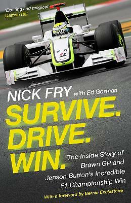 Survive. Drive. Win.: The Inside Story of Brawn GP and Jenson Button's...