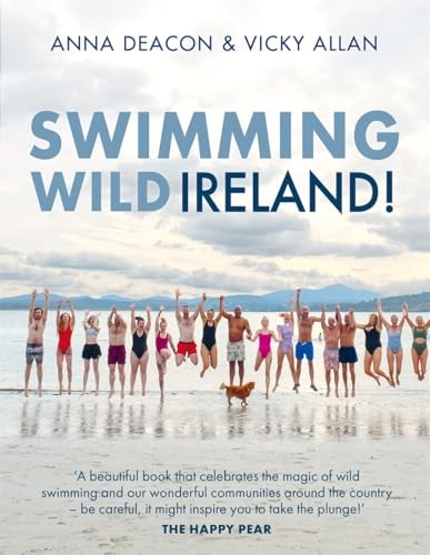 Swimming Wild Ireland: A Celebration of Ireland?s... - Deacon, Vicky Allan...