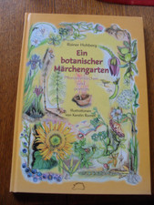 Ein botanischer Märchengarten : Pflanzenmärchen und -porträts. Rainer Hohberg