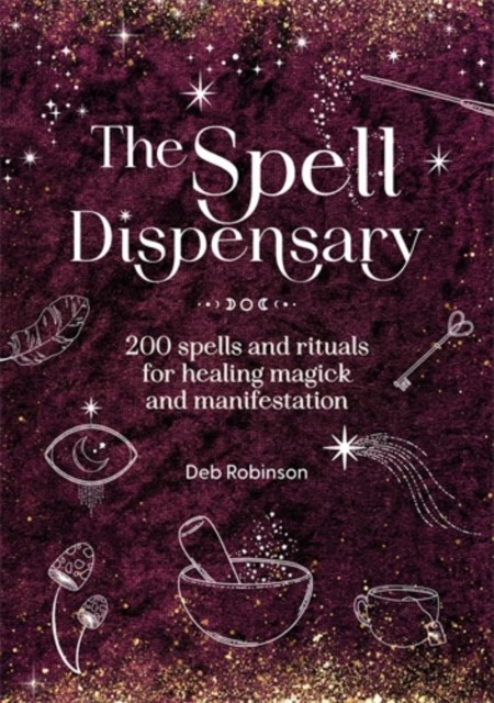 The Spell Dispensary by Deb Robinson (Hardback Book)