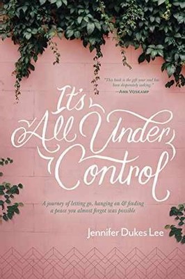 It's All Under Control: A Journey of - Paperback, by Lee Jennifer Dukes - Good j