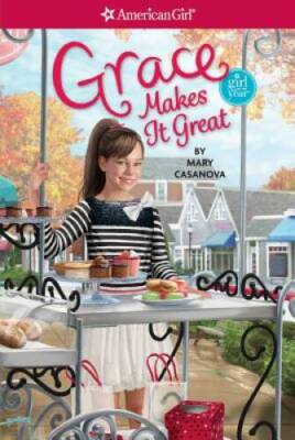 Grace Makes It Great (American Girl Today) - Paperback By Casanova, Mary - GOOD