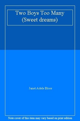 Two Boys Too Many (Sweet dreams),Janet Adele Bloss