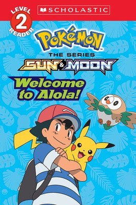 Welcome to Alola! (Pokémon Alola: Scholastic Reader, Level 2) - Barbo, Mari...