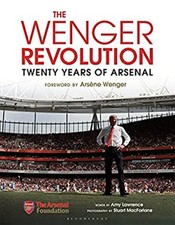 The Wenger Revolution : Twenty Years of Arsenal Hardcover Amy Law