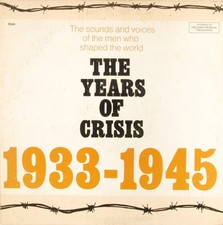 Various - The Years Of Crisis 1933-1945: The Sounds And Voices Of The Men Who Sh