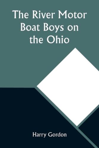 The River Motor Boat Boys on the Ohio; Or, The Three Blue Lights by Harry Gordon - Afbeelding 1 van 1