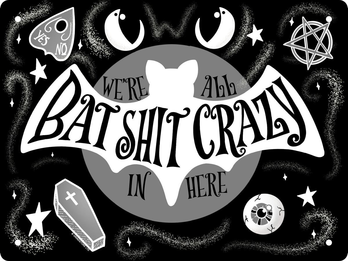 We're All Bat Sh*t Crazy Mini Tin Sign