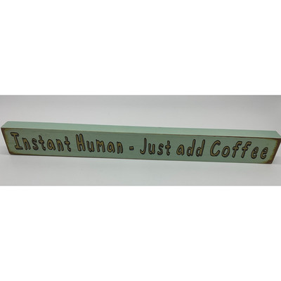 Farmhouse Coffee Bar Sign Instant Human Just Add Coffee Wood Block 17.5''