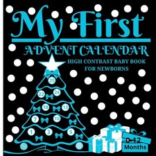My First Advent Calendar High Contrast Baby Book for Newborns: Black and Wh...